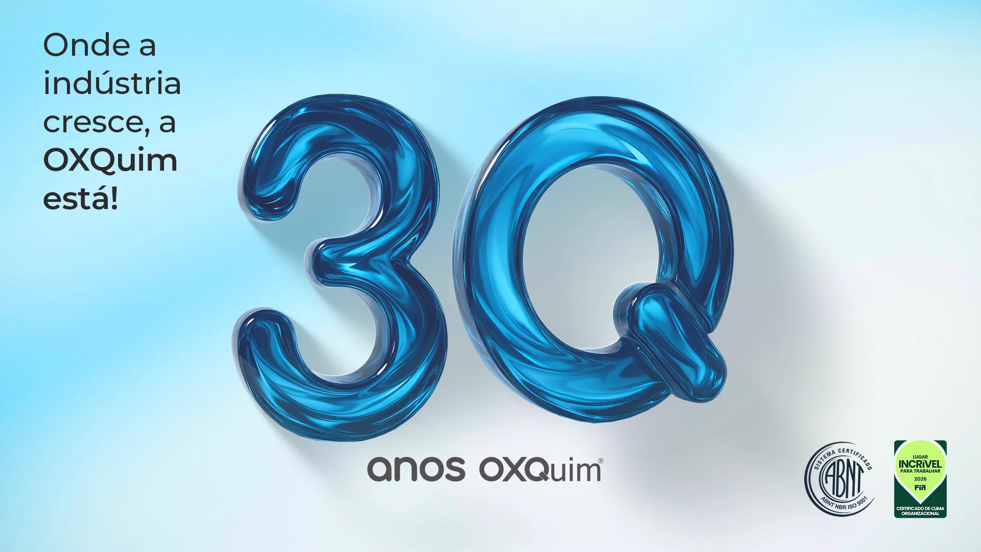 Banner comemorativo dos 30 anos da OXQuim: Onde a indústria cresce, a OXQuim está — com os selos ABNT NBR ISO 9001 e FIA Lugar Incrível para Trabalhar